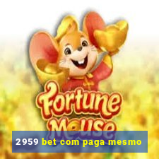 2959 bet com paga mesmo